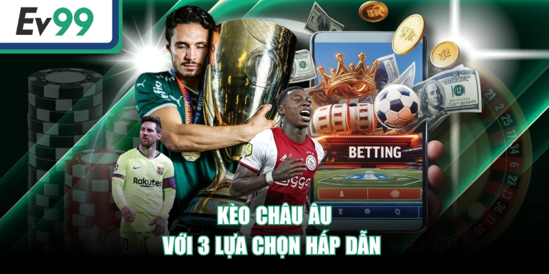 Kèo Bong88 Hôm Nay - Tỷ Lệ Cá Cược Bóng Đá Mới Nhất 3 Kèo châu Âu với 3 lựa chọn hấp dẫn